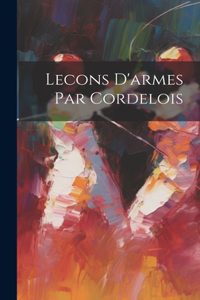 Lecons D'armes Par Cordelois