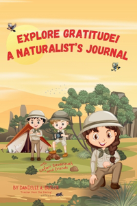 Explore Gratitude! A Naturalist's Journal