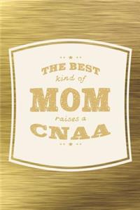 The Best Kind Of Mom Raises A CNAA