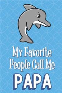 My Favorite People Call Me Papa