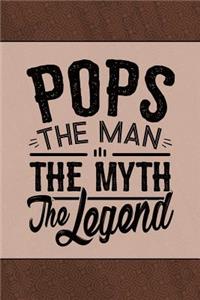 Pops the Man the Myth the Legend
