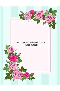 Building Inspection Log Book: Property Inspection Checklist Guide Inspection & Maintenance Record Notebook Safety & Routine Check Logbook Journal Activity Register For Office, Sc