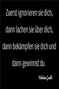 Zuerst ignorieren sie dich, dann lachen sie über dich, dann bekämpfen sie dich und dann Gewinnst du.: kariertes Notizbuch mit 120 Seiten - 6x9 Zoll - Malbuch, Malheft, Tagebuch, Notizbuch, Schulheft uvm. - lustig