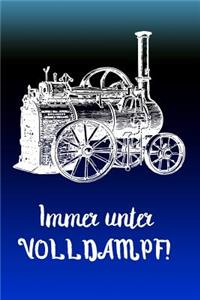 Immer unter VOLLDAMPF!