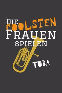 Die coolsten Frauen spielen Tuba