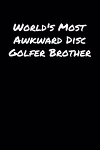 World's Most Awkward Disc Golfer Brother