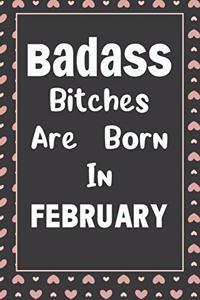 Badass Bitches Are Born In February