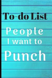 People I want to Punch in the Face Teal wood Gift To-Do List Book for Notes & Appointments Funny Gag Gift Book for Men