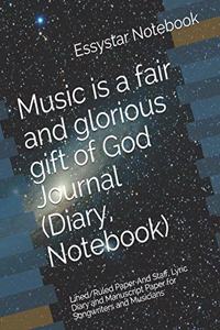 Music is a fair and glorious gift of God Journal (Diary, Notebook)