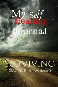 My Self Healing Journal Surviving Reactive Attachment Disorder
