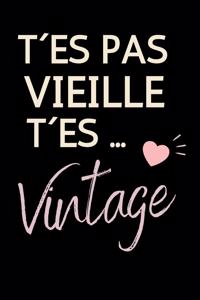 T´es Pas Vielle T´es Vintage