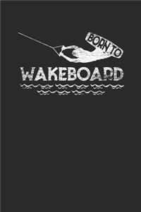 Born To Wakeboard
