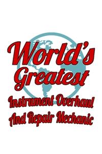 World's Greatest Instrument Overhaul And Repair Mechanic