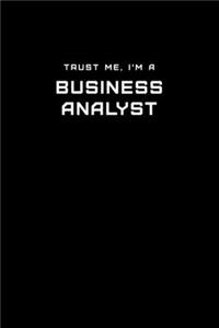 Trust Me, I'm a Business Analyst
