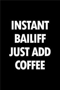 Instant Bailiff Just Add Coffee