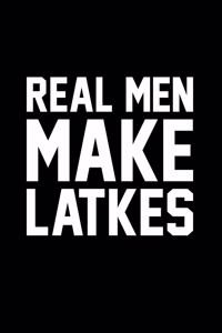 Real Men Make Latkes