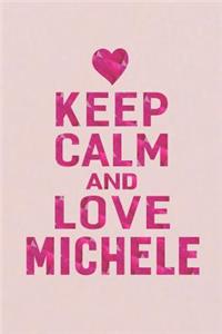 Keep Calm and Love Michele