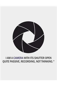 I Am a Camera with Its Shutter Open