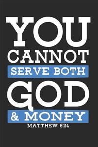 You Cannot Serve Both God & Money Matthew 6