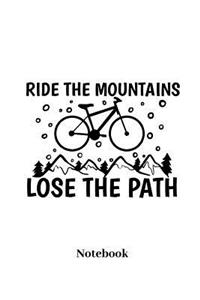 Ride the Mountains Lose the Path Notebook