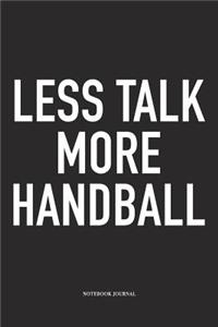 Less Talk More Handball