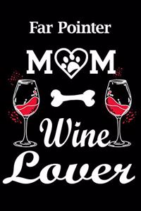 Far Pointer Mom Wine Lover