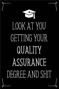 Look At You Getting Your Quality Assurance Degree And Shit