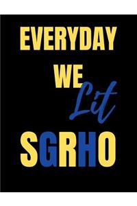 Everyday we lit SGRHO