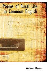 Poems of Rural Life in Common English