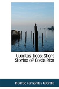 Cuentos Ticos: Short Stories of Costa Rica