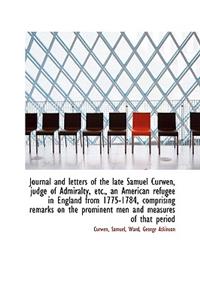 Journal and Letters of the Late Samuel Curwen, Judge of Admiralty, Etc., an American Refugee in Engl