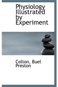 Physiology Illustrated by Experiment