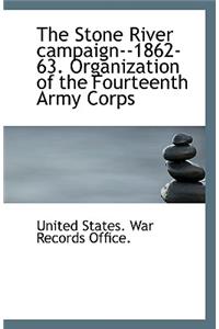 The Stone River Campaign--1862-63. Organization of the Fourteenth Army Corps