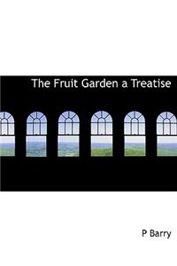 The Fruit Garden a Treatise