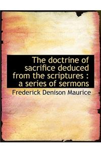 The Doctrine of Sacrifice Deduced from the Scriptures