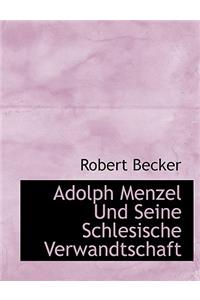 Adolph Menzel Und Seine Schlesische Verwandtschaft