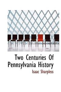 Two Centuries of Pennsylvania History