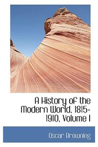 A History of the Modern World, 1815-1910, Volume I