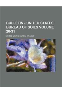 Bulletin - United States. Bureau of Soils Volume 26-31