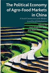 Political Economy of Agro-Food Markets in China