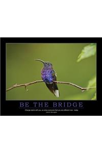 Be the Bridge Poster