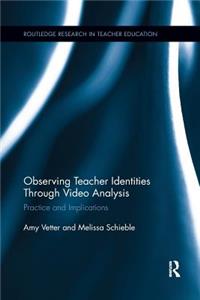 Observing Teacher Identities Through Video Analysis