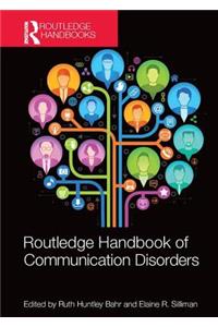 Routledge Handbook of Communication Disorders