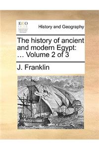 The History of Ancient and Modern Egypt