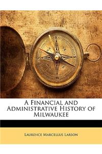 A Financial and Administrative History of Milwaukee