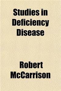 Studies in Deficiency Disease