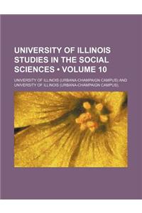 University of Illinois Studies in the Social Sciences (Volume 10)