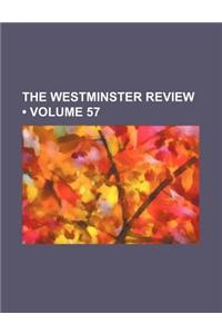 The Westminster Review (Volume 57)