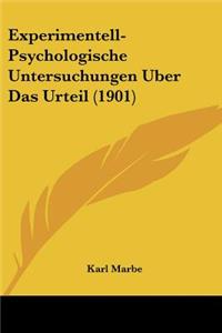 Experimentell-Psychologische Untersuchungen Uber Das Urteil (1901)