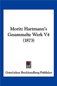 Moritz Hartmann's Gesammelte Werk V4 (1873)